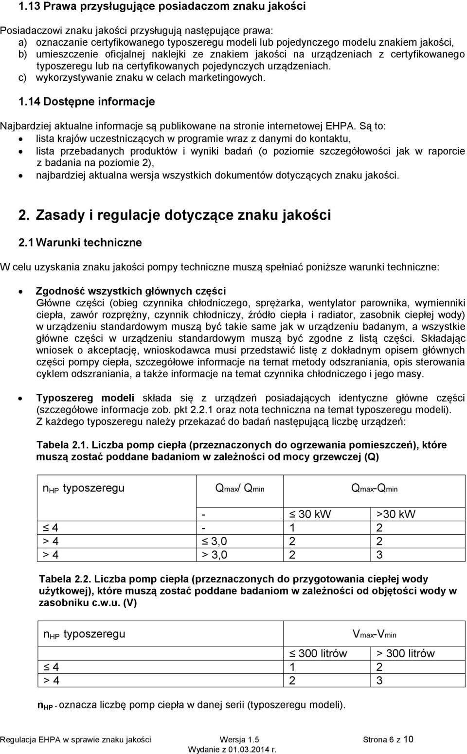 1.14 Dostępne informacje Najbardziej aktualne informacje są publikowane na stronie internetowej EHPA.