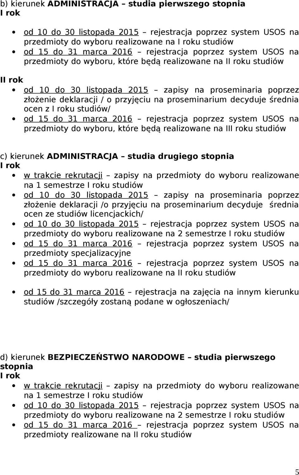 przedmioty do wyboru realizowane na 2 semestrze u studiów przedmioty specjalizacyjne przedmioty do wyboru realizowane na Iu studiów d) kierunek