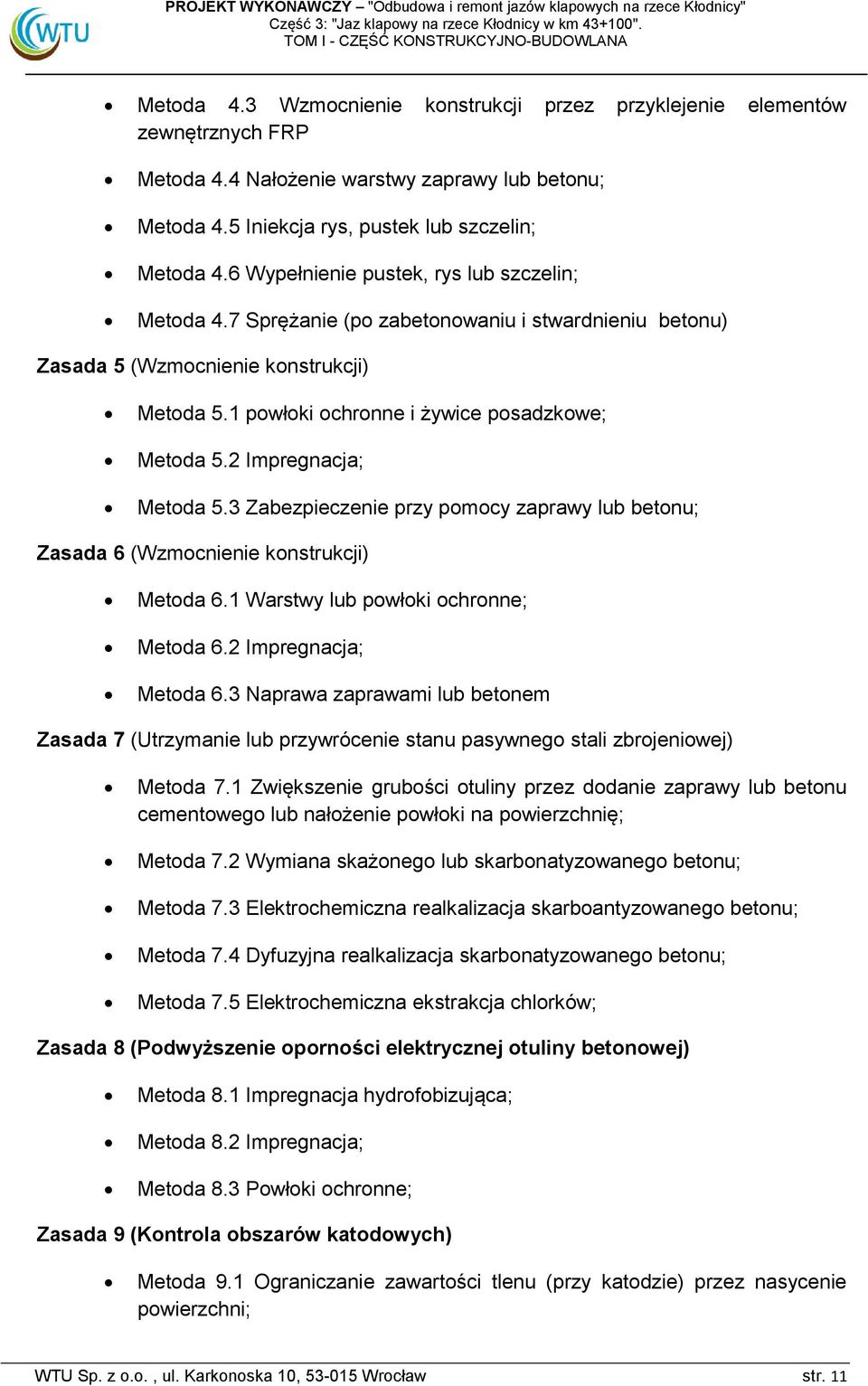 2 Impregnacja; Metoda 5.3 Zabezpieczenie przy pomocy zaprawy lub betonu; Zasada 6 (Wzmocnienie konstrukcji) Metoda 6.1 Warstwy lub powłoki ochronne; Metoda 6.2 Impregnacja; Metoda 6.
