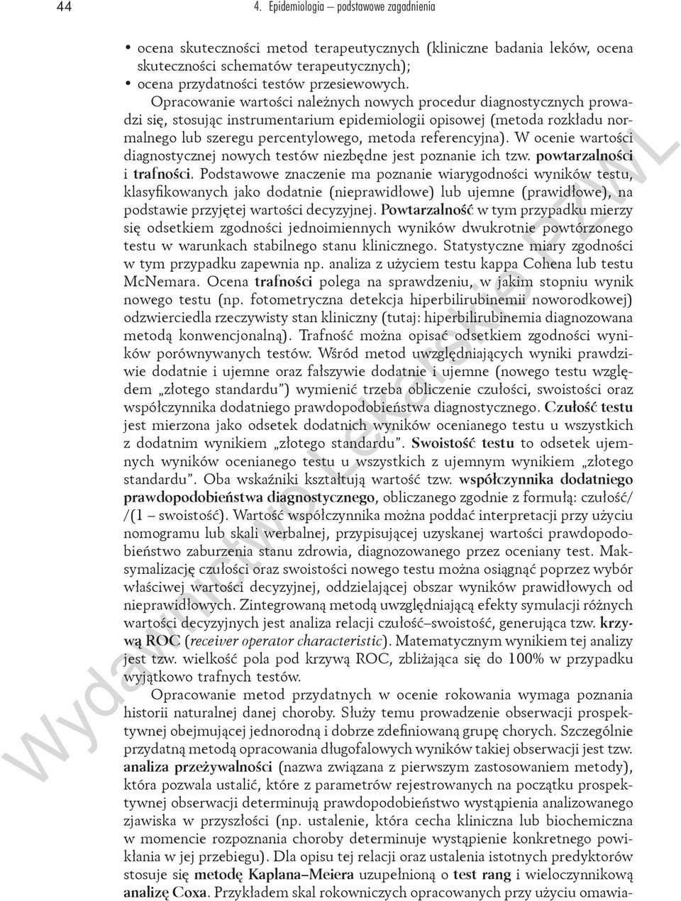 referencyjna). W ocenie wartości diagnostycznej nowych testów niezbędne jest poznanie ich tzw. powtarzalności i trafności.