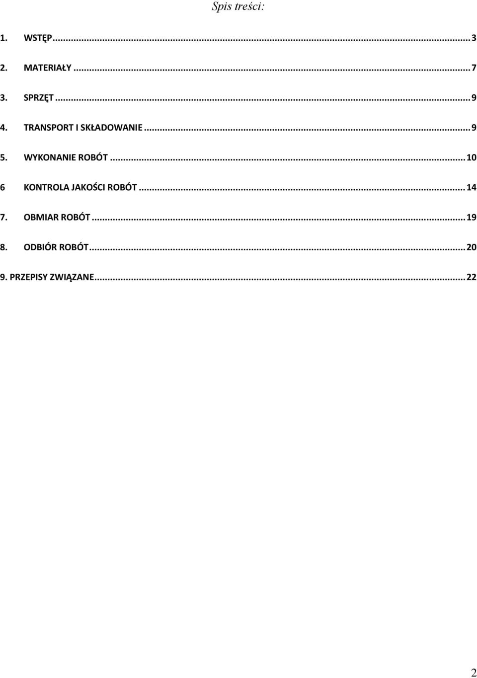 WYKONANIE ROBÓT... 10 6 KONTROLA JAKOŚCI ROBÓT... 14 7.