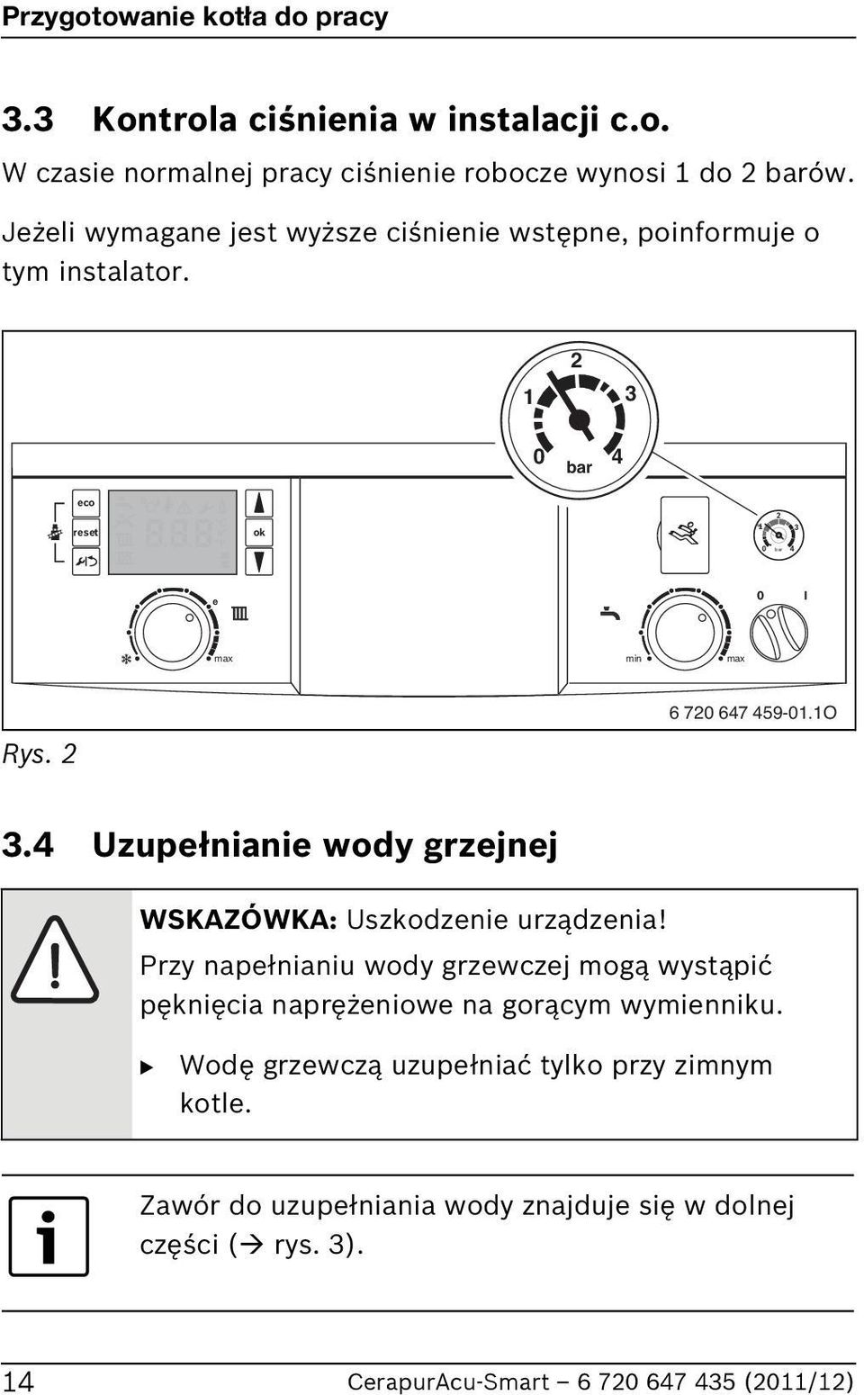 1 0 2 4 bar 3 eco reset Eco C F ok 2 1 3 0 bar 4 e 0 I max min max Rys. 2 6 720 647 459-01.1O 3.