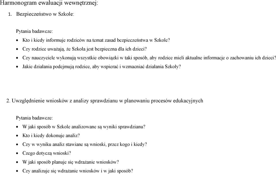 Jakie działania podejmują rodzice, aby wspierać i wzmacniać działania Szkoły? 2.