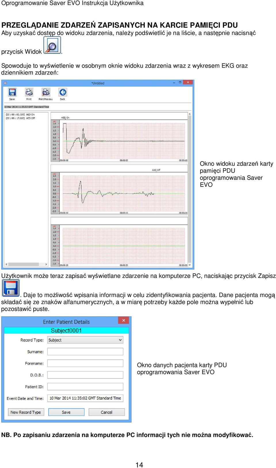 zapisać wyświetlane zdarzenie na komputerze PC, naciskając przycisk Zapisz. Daje to możliwość wpisania informacji w celu zidentyfikowania pacjenta.