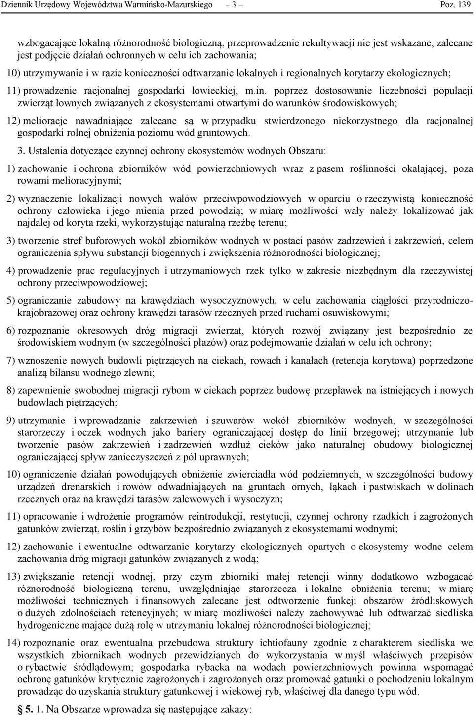 konieczności odtwarzanie lokalnych i regionalnych korytarzy ekologicznych; 11) prowadzenie racjonalnej gospodarki łowieckiej, m.in.