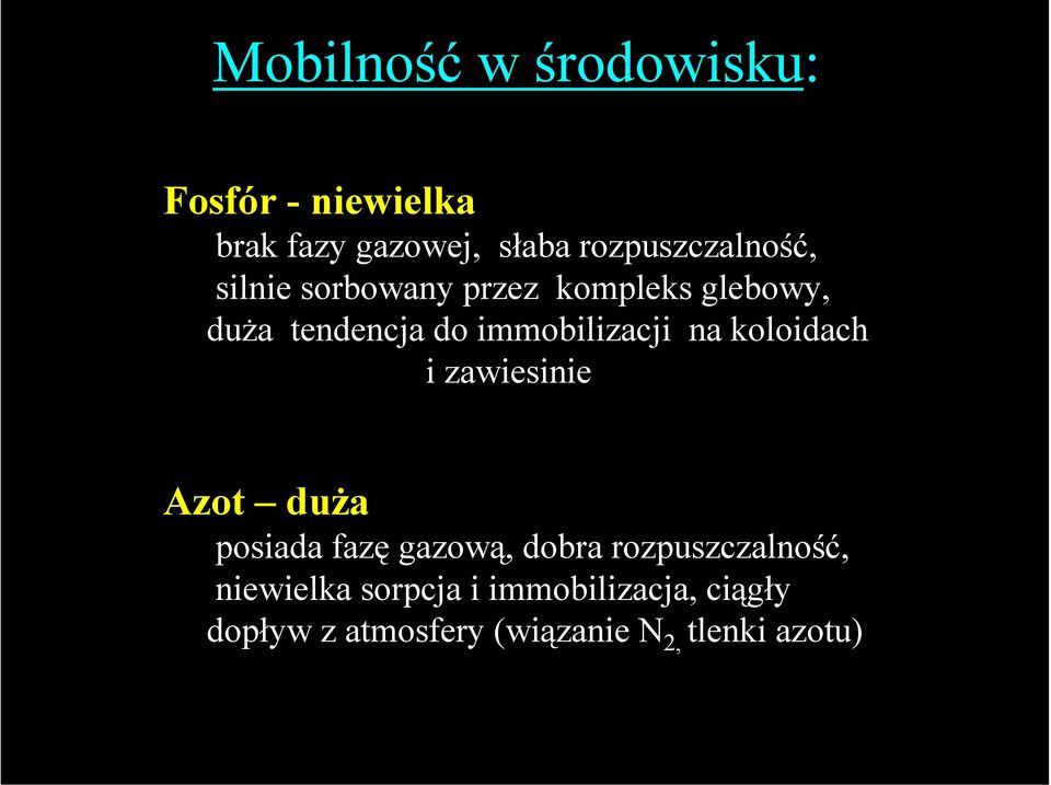 immobilizacji na koloidach i zawiesinie Azot duża posiada fazę gazową, dobra