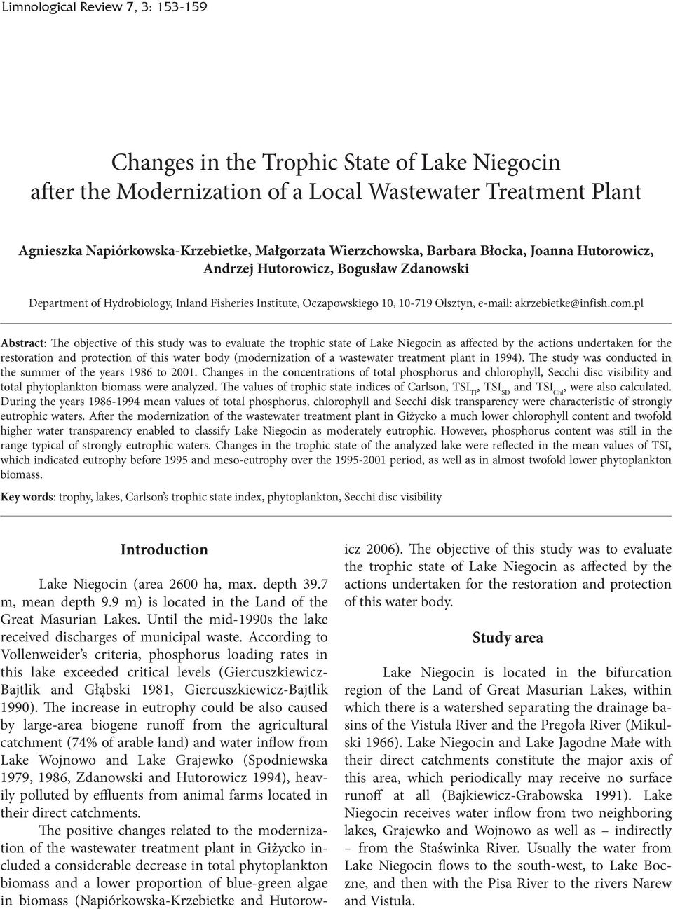 Department of Hydrobiology, Inland Fisheries Institute, Oczapowskiego 10, 10-719 Olsztyn, e-mail: akrzebietke@infish.com.