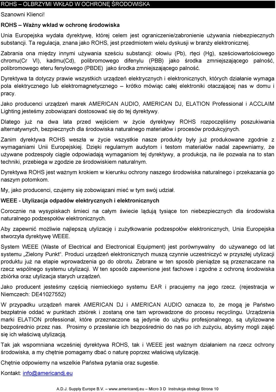 Ta regulacja, znana jako ROHS, jest przedmiotem wielu dyskusji w branży elektronicznej.