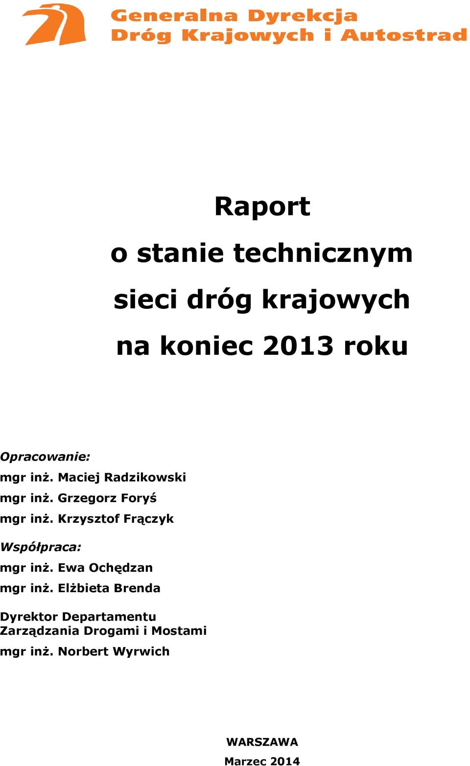 Krzysztof Frączyk Współpraca: mgr inż. Ewa Ochędzan mgr inż.