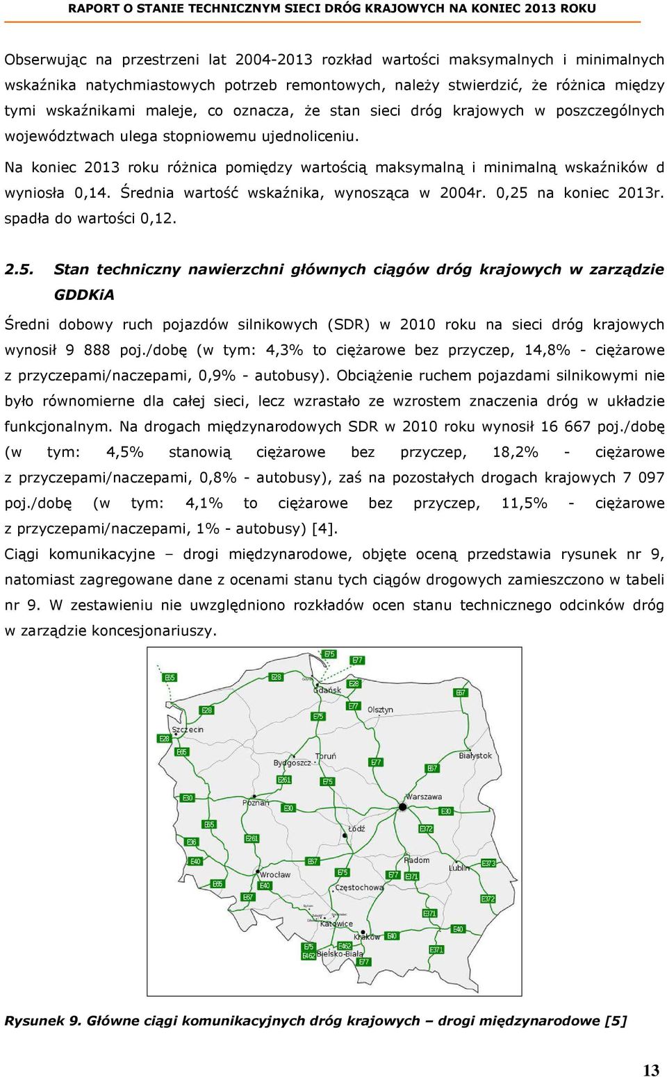 Średnia wartość wskaźnika, wynosząca w 2004r. 0,25 