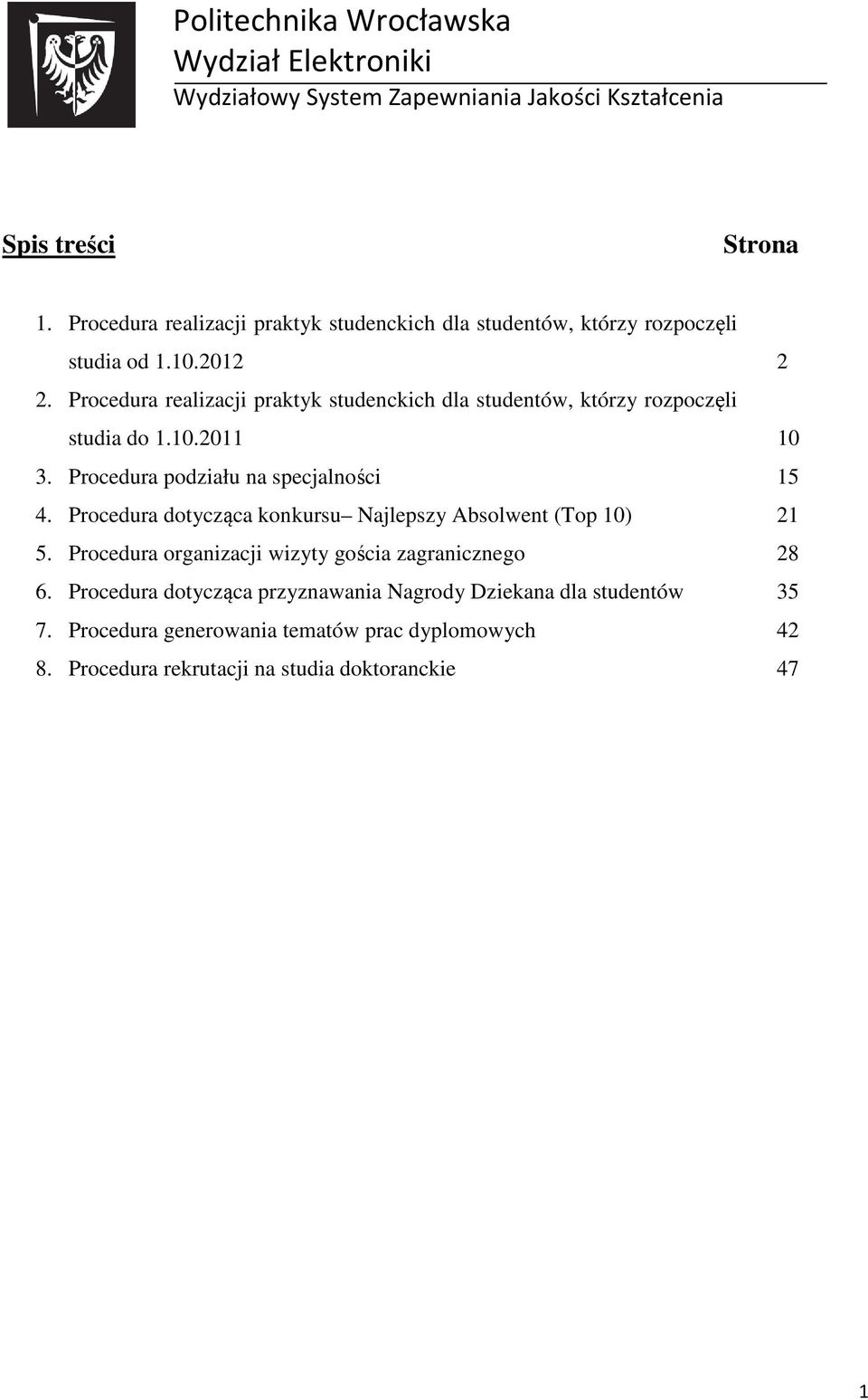 Procedura podziału na specjalności 15 4. Procedura dotycząca konkursu Najlepszy Absolwent (Top 10) 21 5.