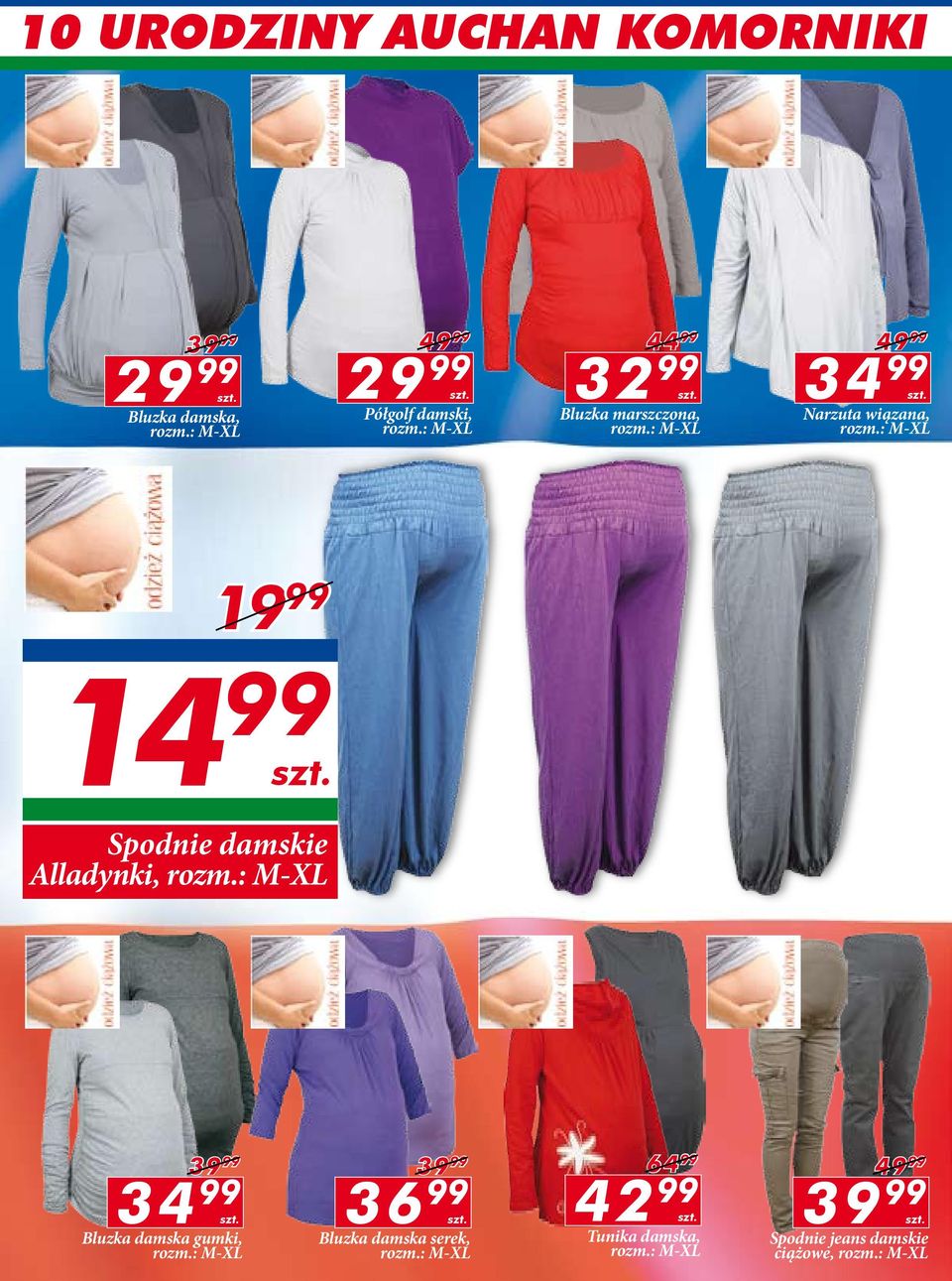 Spodnie damskie Alladynki, rozm.: M-XL 39 99 39 99 64 99 49 99 34 99 szt. Bluzka damska gumki, rozm.