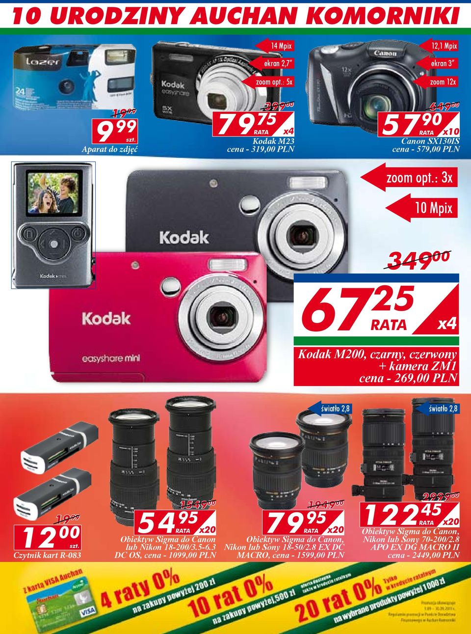 : 3x 0 Mpix 349 00 67 25 x4 Kodak M200, czarny, czerwony + kamera ZM cena - 269,00 PLN światło 2,8 światło 2,8 9 99 2 00 szt.