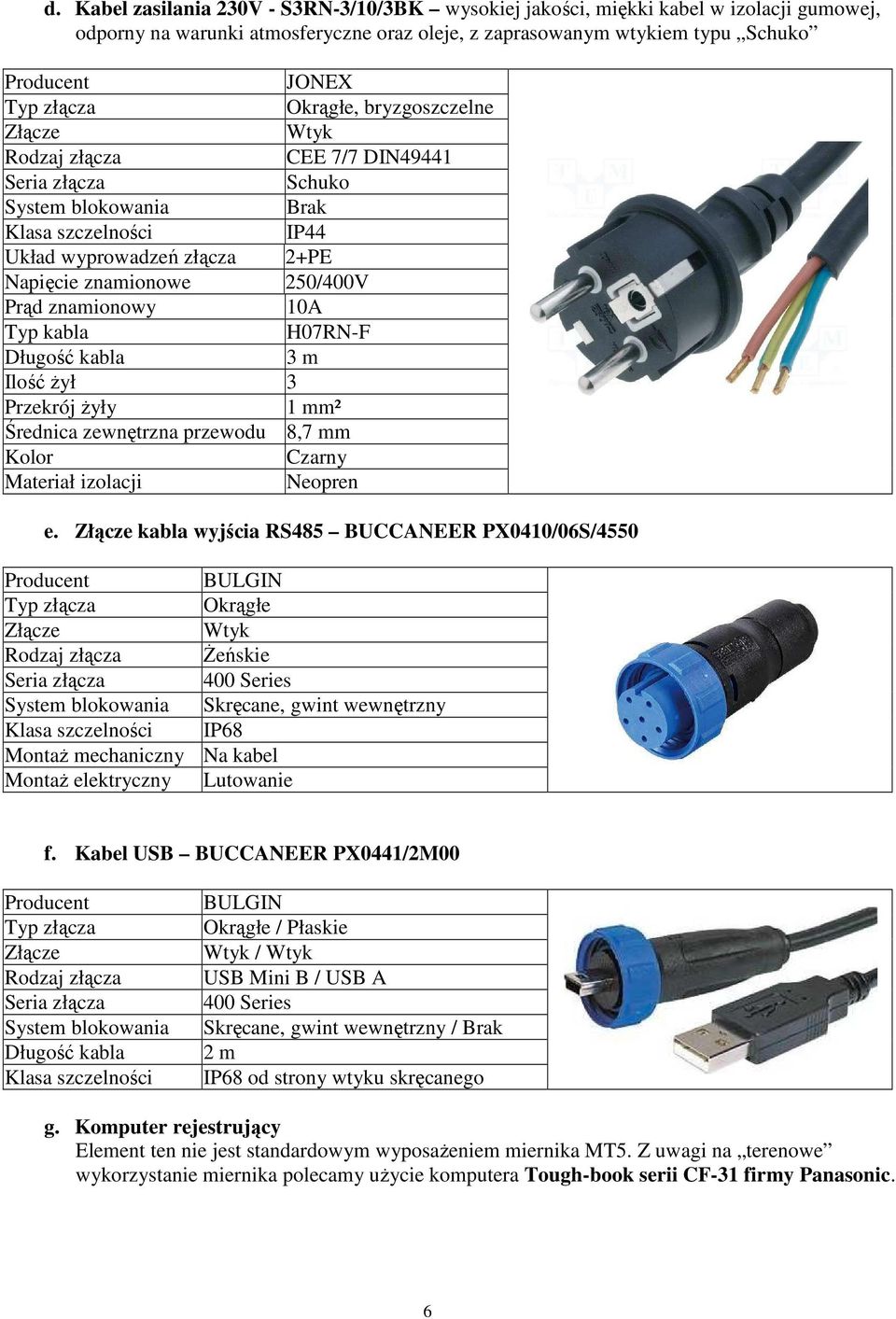 zewnętrzna przewodu 8,7 mm Kolor Czarny Materiał izolacji Neopren e.