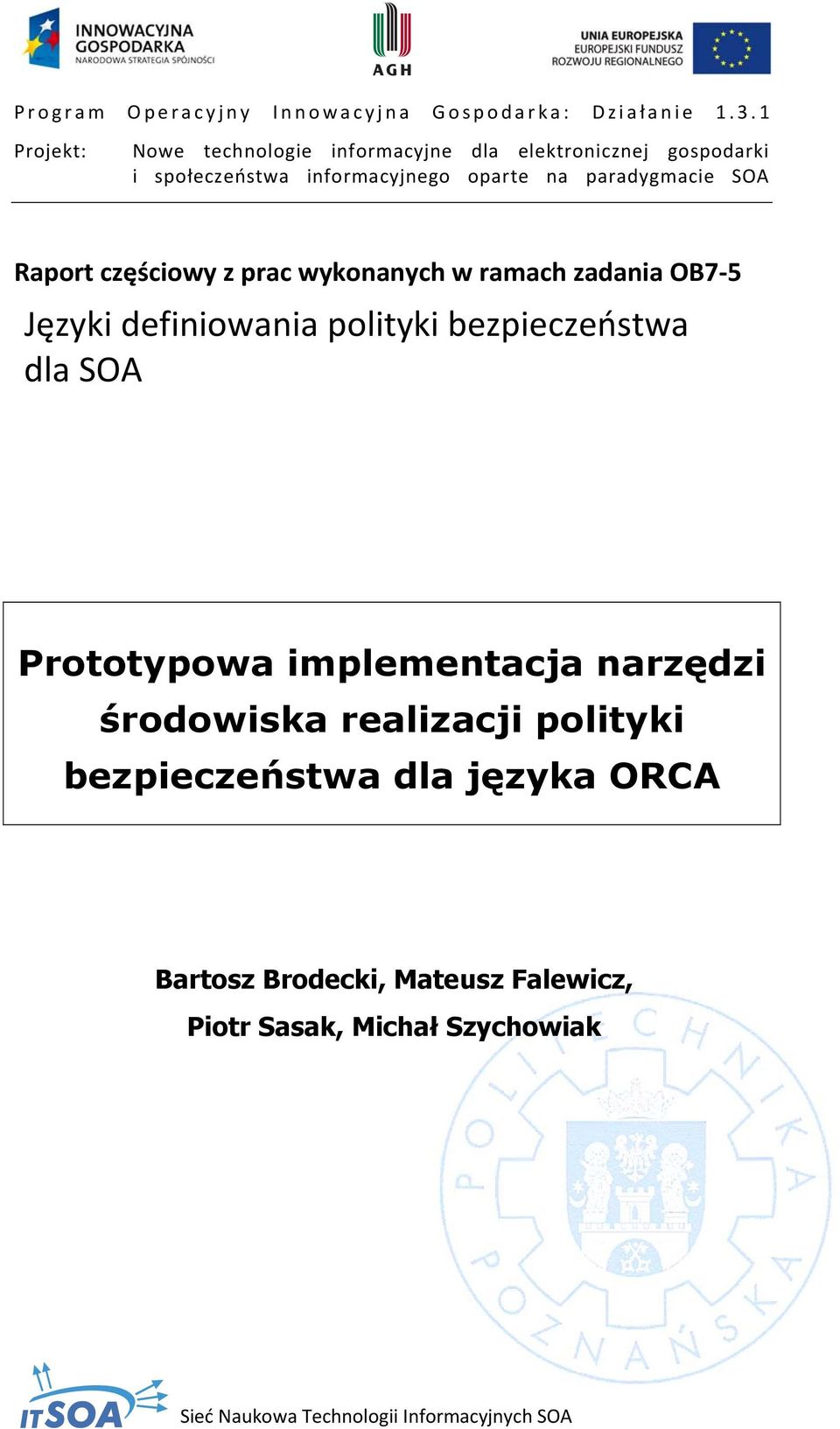 SOA Raport częściowy z prac wykonanych w ramach zadania OB7 5 Języki definiowania polityki bezpieczeństwa dla SOA Prototypowa