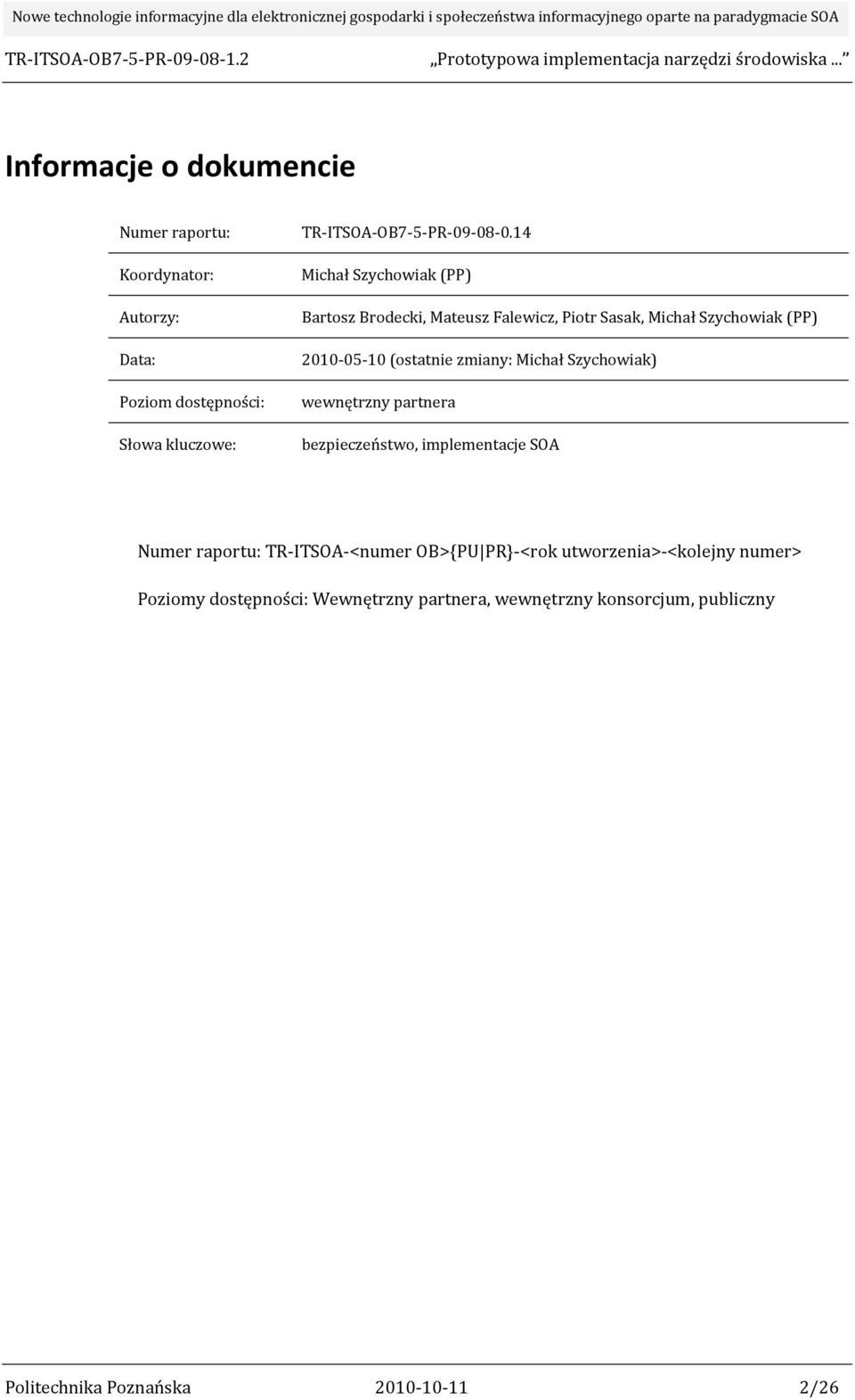 Michał Szychowiak) wewnętrzny partnera bezpieczeństwo, implementacje SOA Numer raportu: TR ITSOA <numer OB>{PU PR} <rok