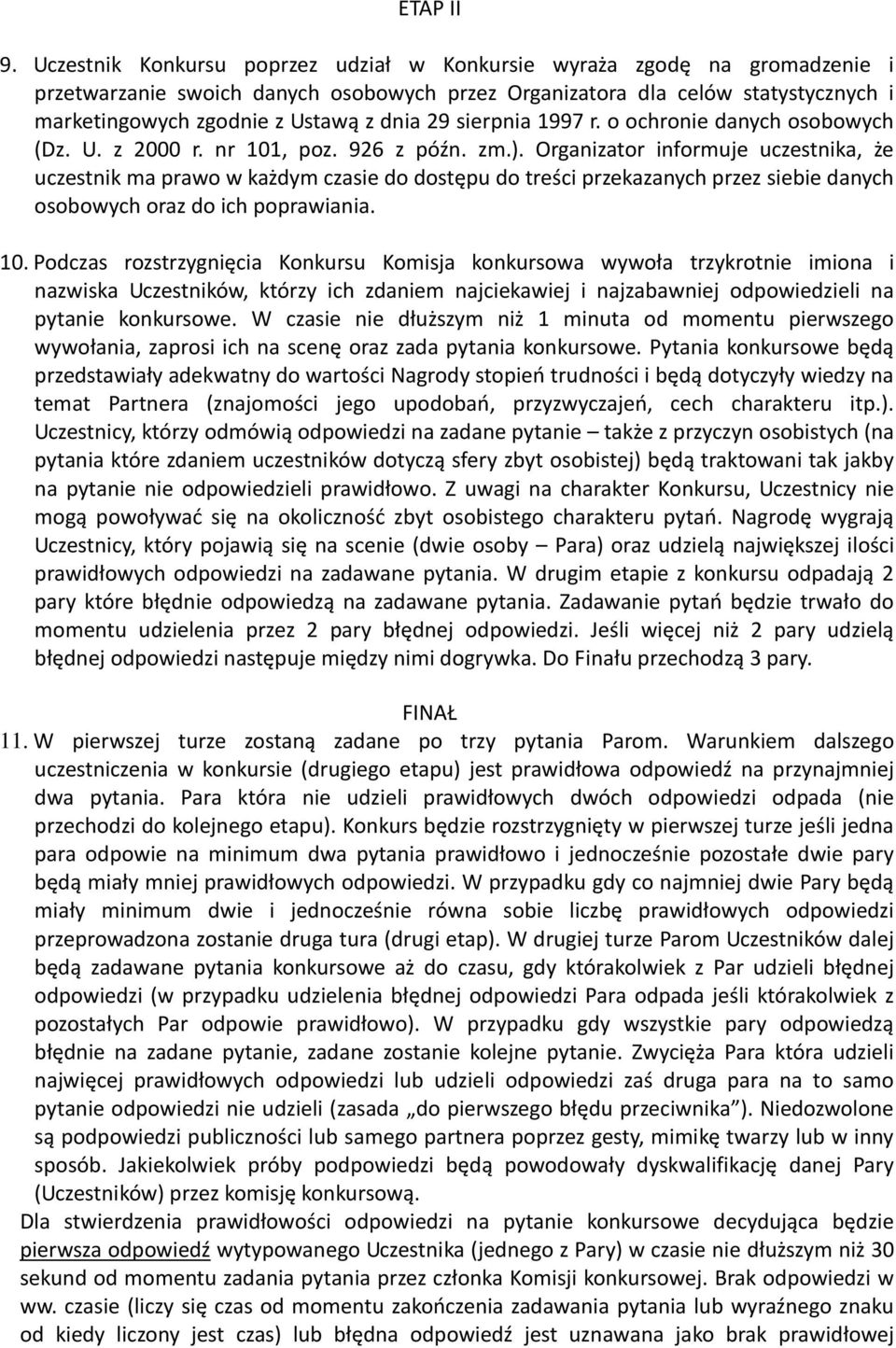 29 sierpnia 1997 r. o ochronie danych osobowych (Dz. U. z 2000 r. nr 101, poz. 926 z późn. zm.).