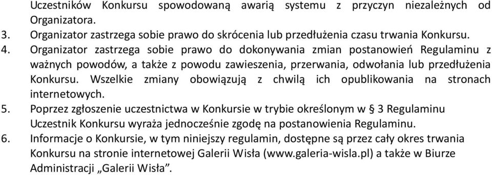 Wszelkie zmiany obowiązują z chwilą ich opublikowania na stronach internetowych. 5.