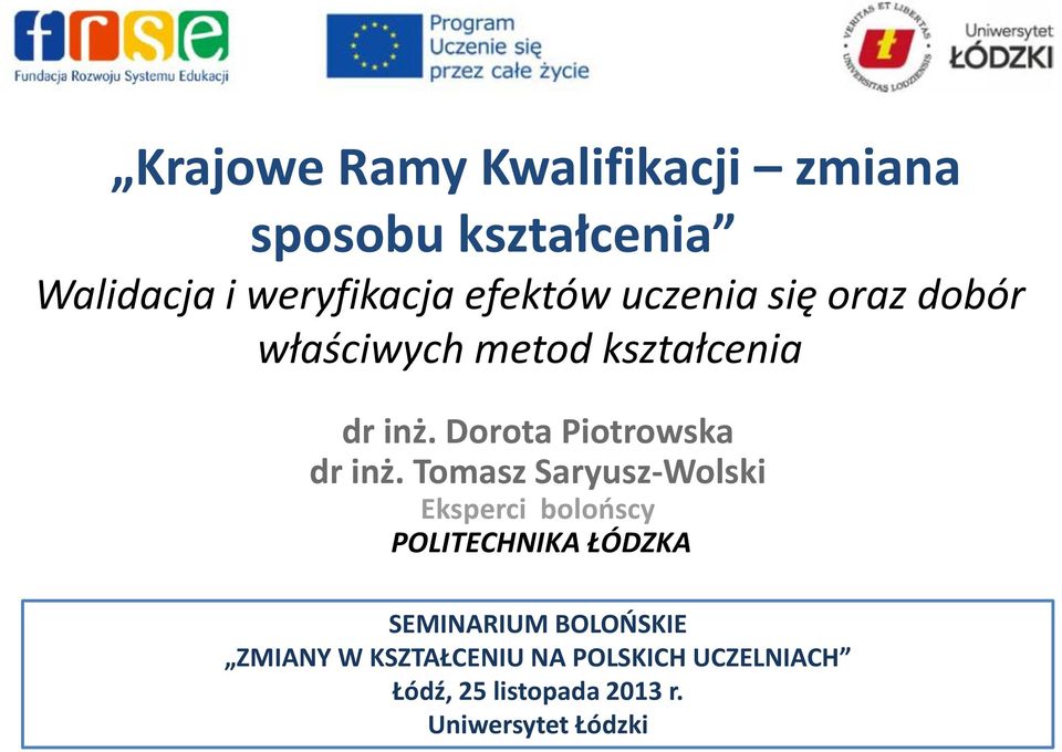 Tomasz Saryusz-Wolski Eksperci bolońscy POLITECHNIKA ŁÓDZKA SEMINARIUM BOLOŃSKIE