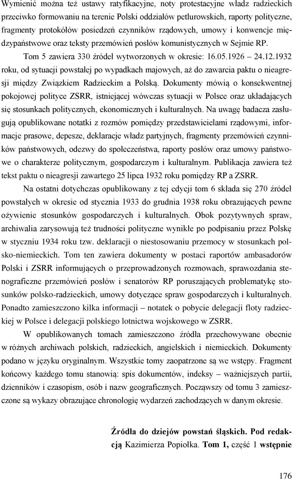 1932 roku, od sytuacji powstałej po wypadkach majowych, aż do zawarcia paktu o nieagresji między Związkiem Radzieckim a Polską.