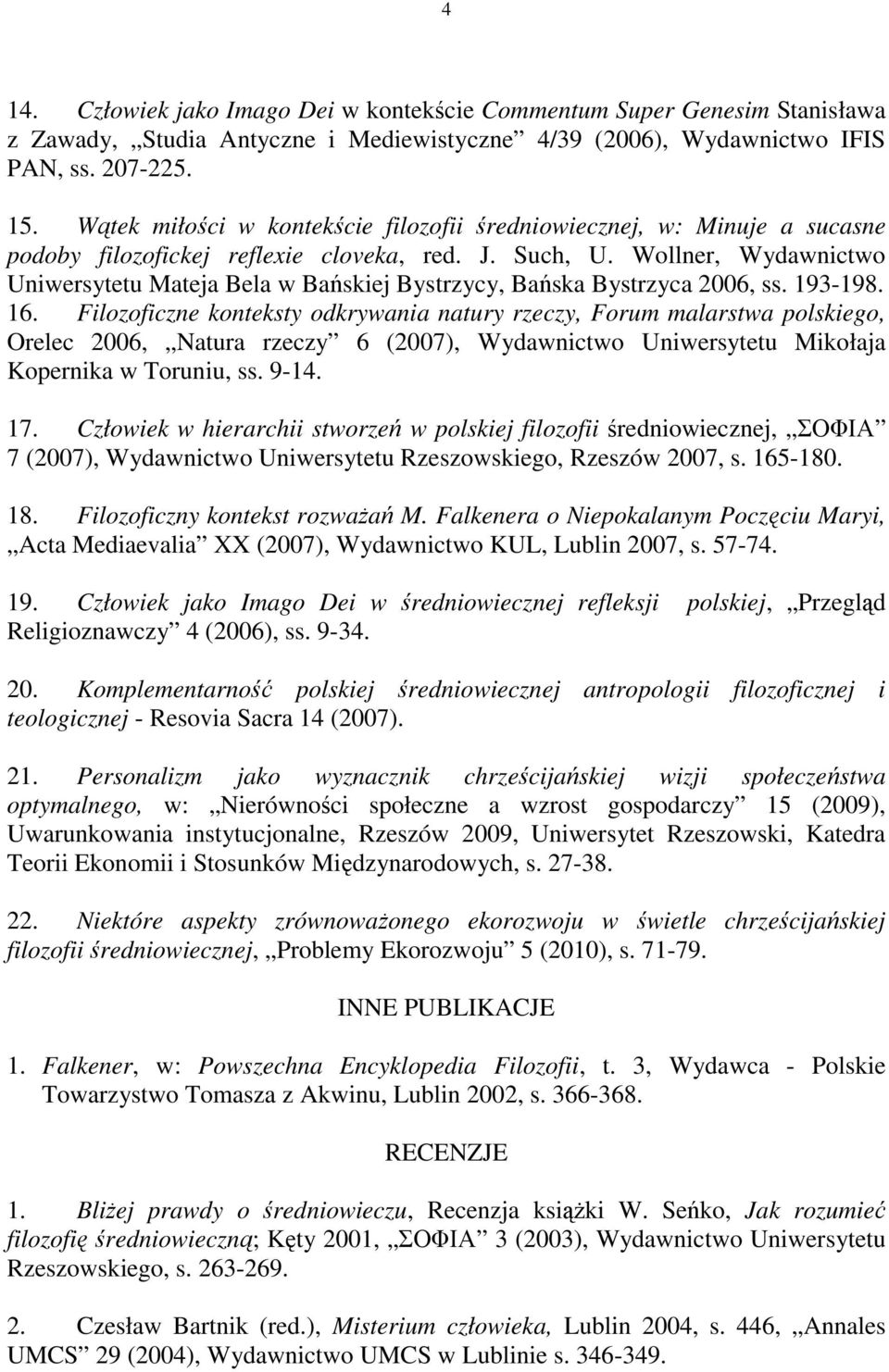 Wollner, Wydawnictwo Uniwersytetu Mateja Bela w Bańskiej Bystrzycy, Bańska Bystrzyca 2006, ss. 193-198. 16.