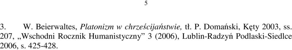 tł. P. Domański, Kęty 2003, ss.