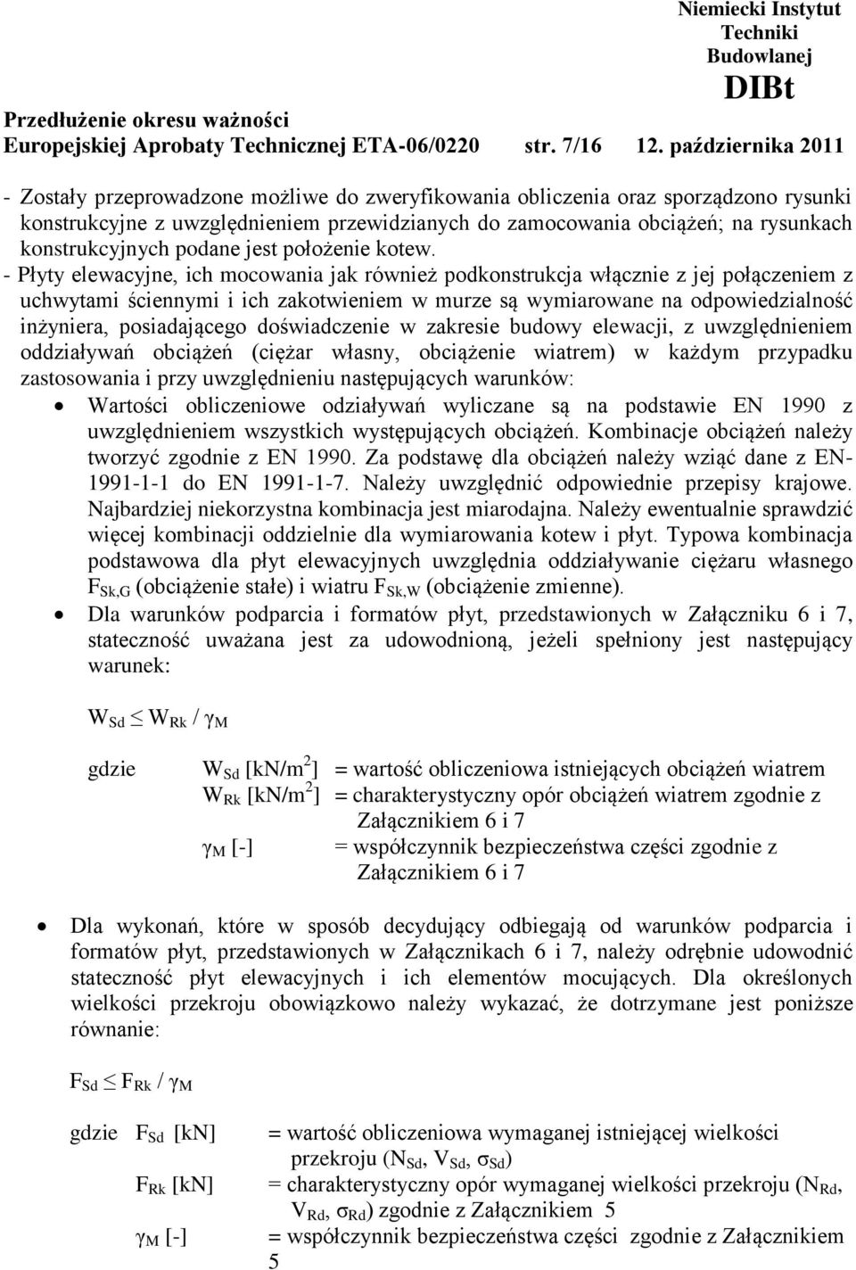 konstrukcyjnych podane jest położenie kotew.