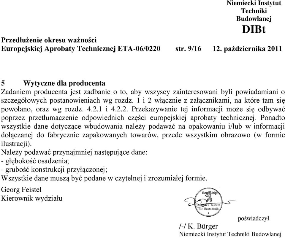 1 i 2 włącznie z załącznikami, na które tam się powołano, oraz wg rozdz. 4.2.1 i 4.2.2. Przekazywanie tej informacji może się odbywać poprzez przetłumaczenie odpowiednich części europejskiej aprobaty technicznej.