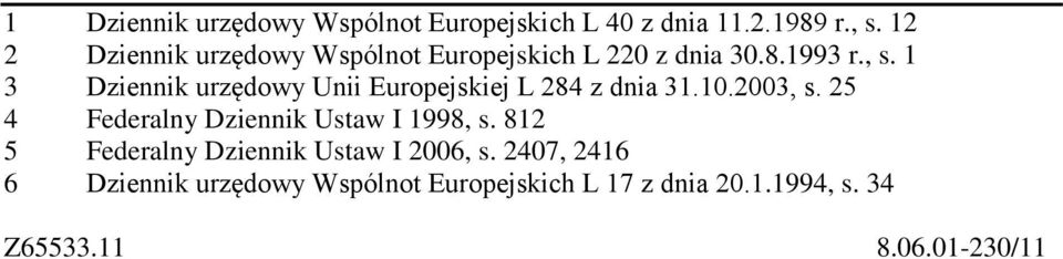 1 3 Dziennik urzędowy Unii Europejskiej L 284 z dnia 31.10.2003, s.