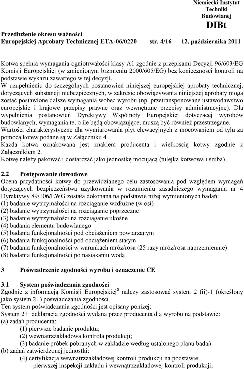 podstawie wykazu zawartego w tej decyzji.