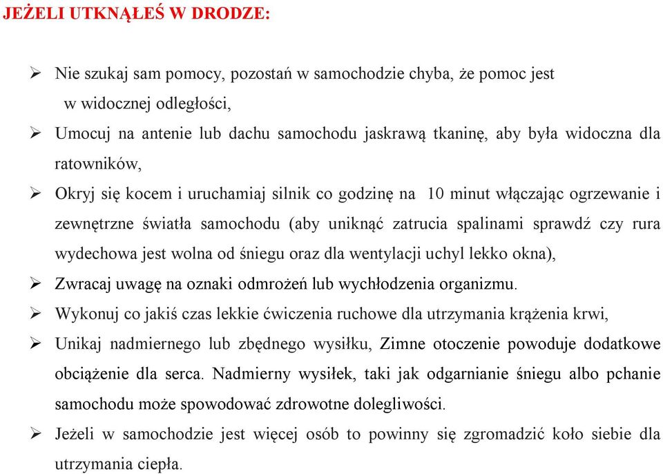 śniegu oraz dla wentylacji uchyl lekko okna), Zwracaj uwagę na oznaki odmrożeń lub wychłodzenia organizmu.