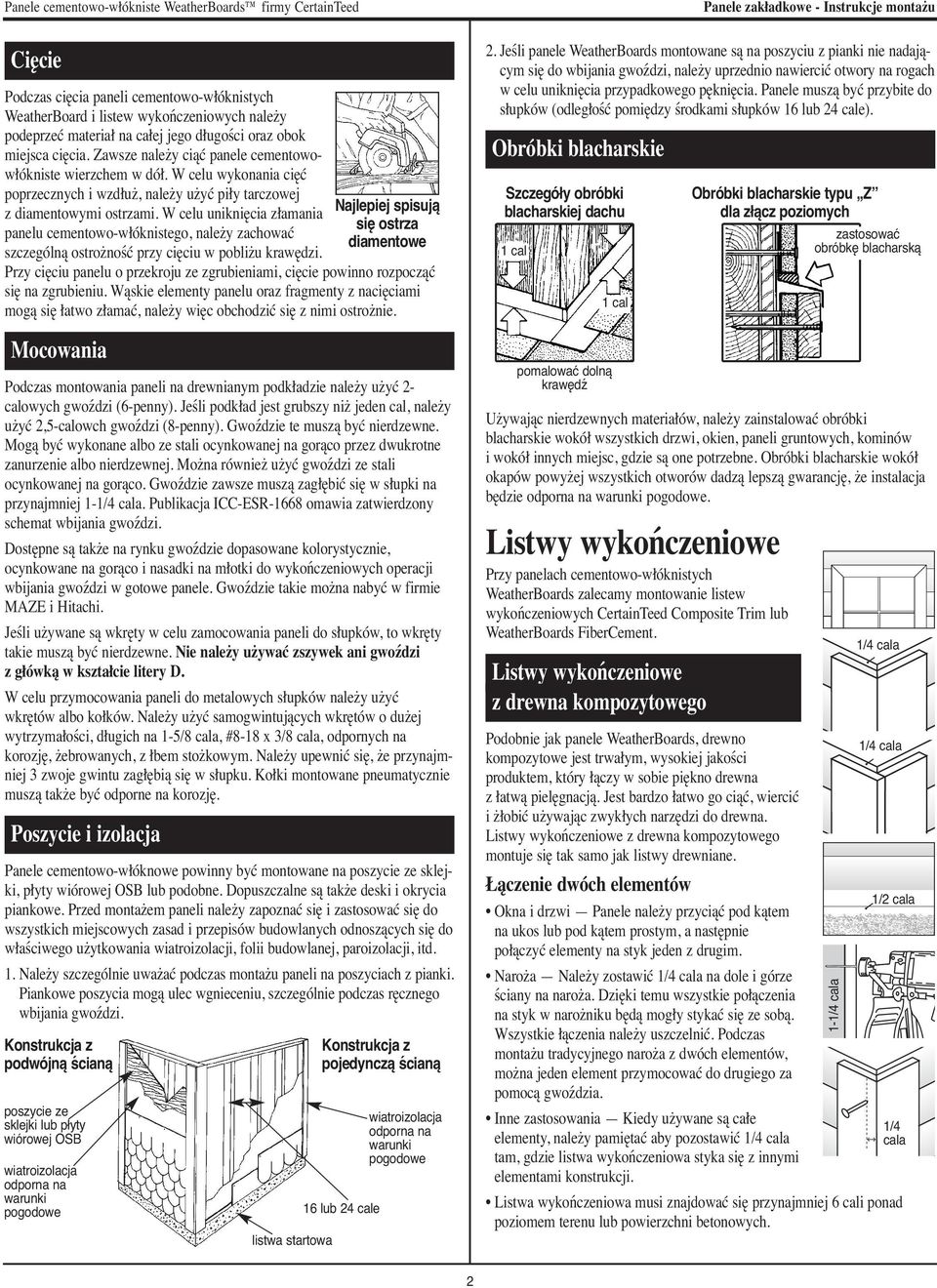 W celu uniknięcia złamania panelu cementowo-włóknistego, należy zachować szczególną ostrożność przy cięciu w pobliżu krawędzi.