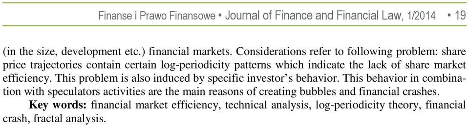 market efficiency. This problem is also induced by specific investor s behavior.