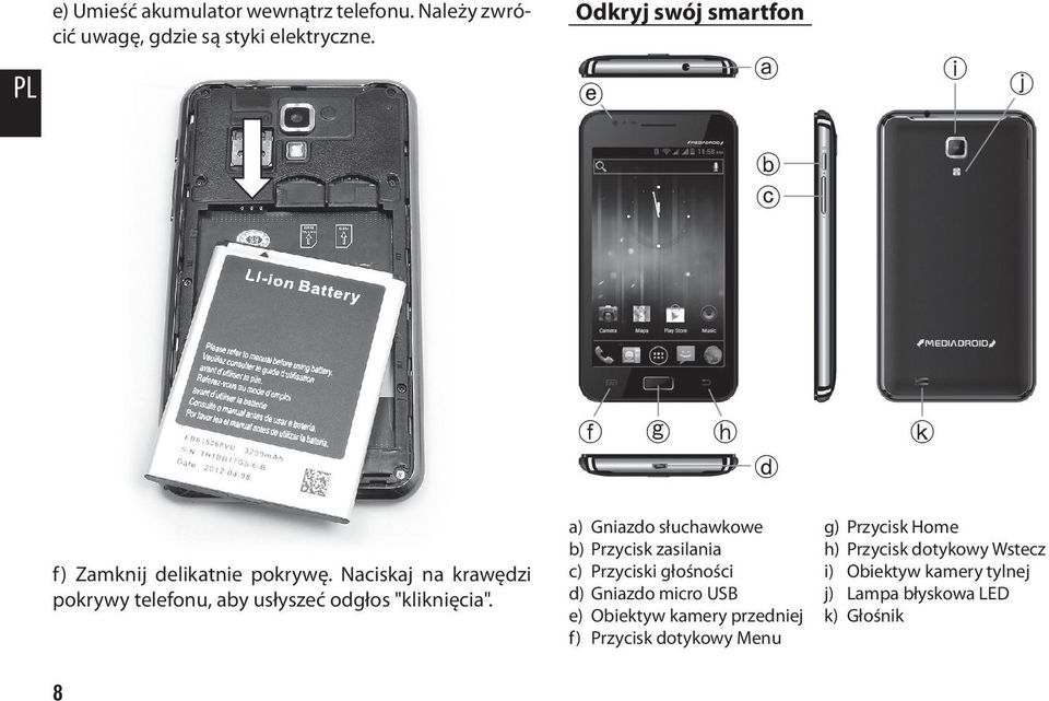 Naciskaj na krawędzi pokrywy telefonu, aby usłyszeć odgłos "kliknięcia".