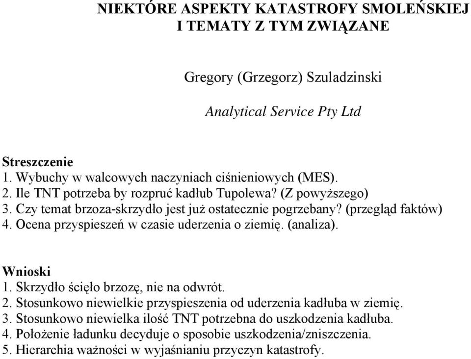 Czy temat brzoza-skrzydło jest już ostatecznie pogrzebany? (przegląd faktów) 4. Ocena przyspieszeń w czasie uderzenia o ziemię. (analiza). 1.