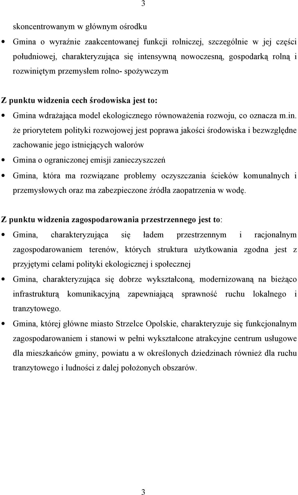 wdrażająca model ekologicznego równoważenia rozwoju, co oznacza m.in.