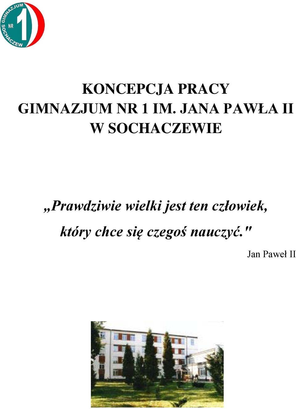 Prawdziwie wielki jest ten