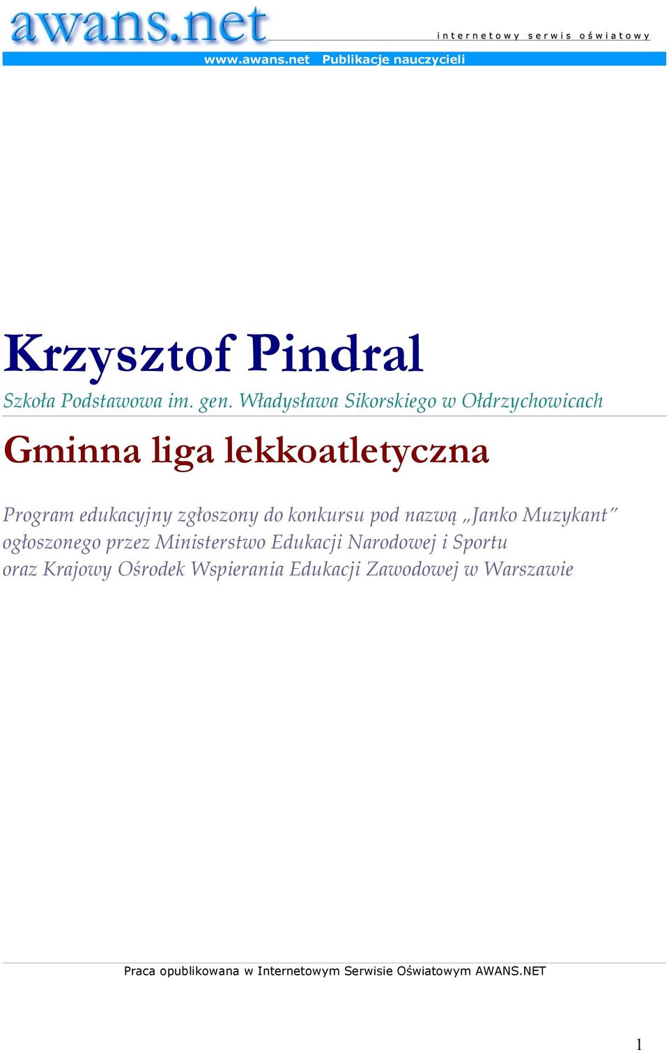 konkursu pod nazwą Janko Muzykant ogłoszonego przez Ministerstwo Edukacji Narodowej i Sportu oraz