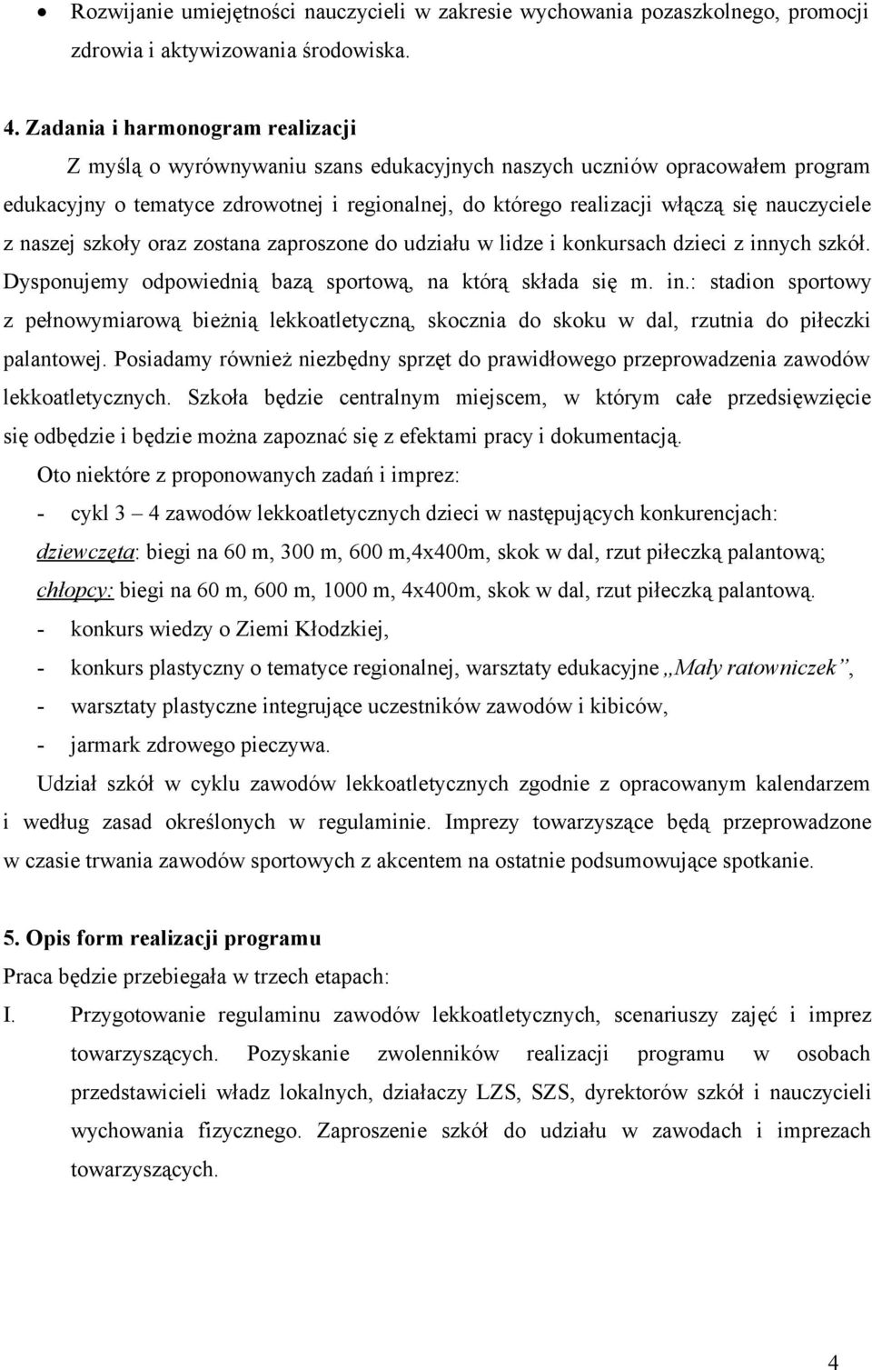 nauczyciele z naszej szkoły oraz zostana zaproszone do udziału w lidze i konkursach dzieci z inn