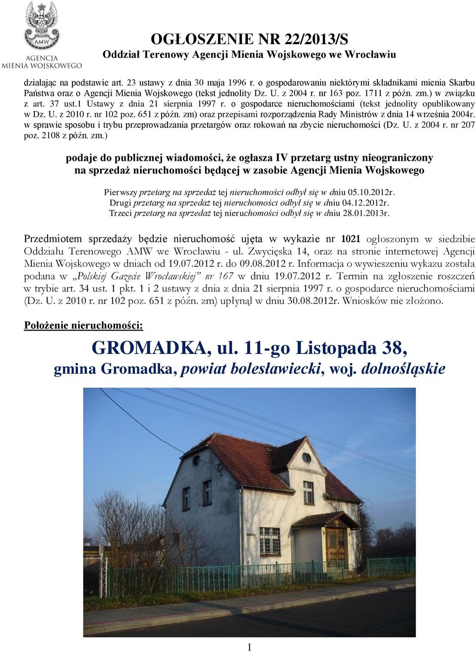 1 Ustawy z dnia 21 sierpnia 1997 r. o gospodarce nieruchomościami (tekst jednolity opublikowany w Dz. U. z 2010 r. nr 102 poz. 651 z późn.