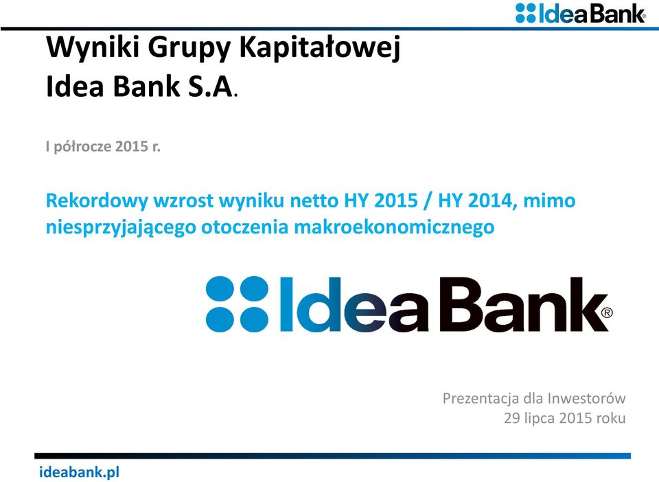 Rekordowy wzrost wyniku netto HY 2015 / HY 2014,