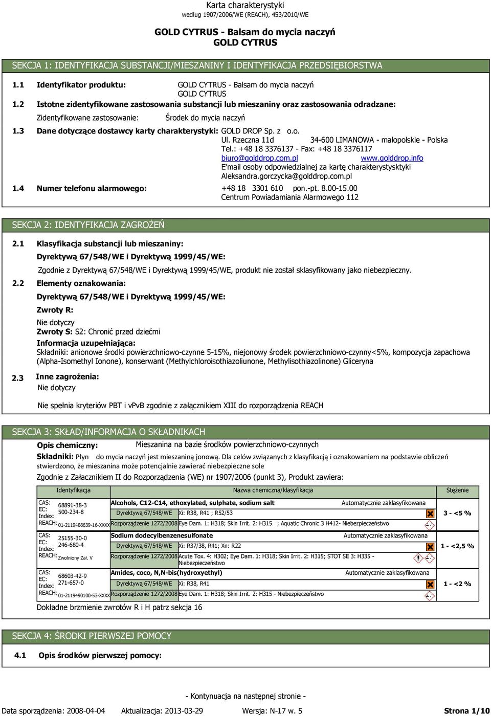 karty charakterystyki: GOLD DROP Sp. z o.o. Ul. Rzeczna 11d 34-600 LIMANOWA - malopolskie - Polska Tel.: +48 18 3376137 - Fax: +48 18 3376117 biuro@golddrop.