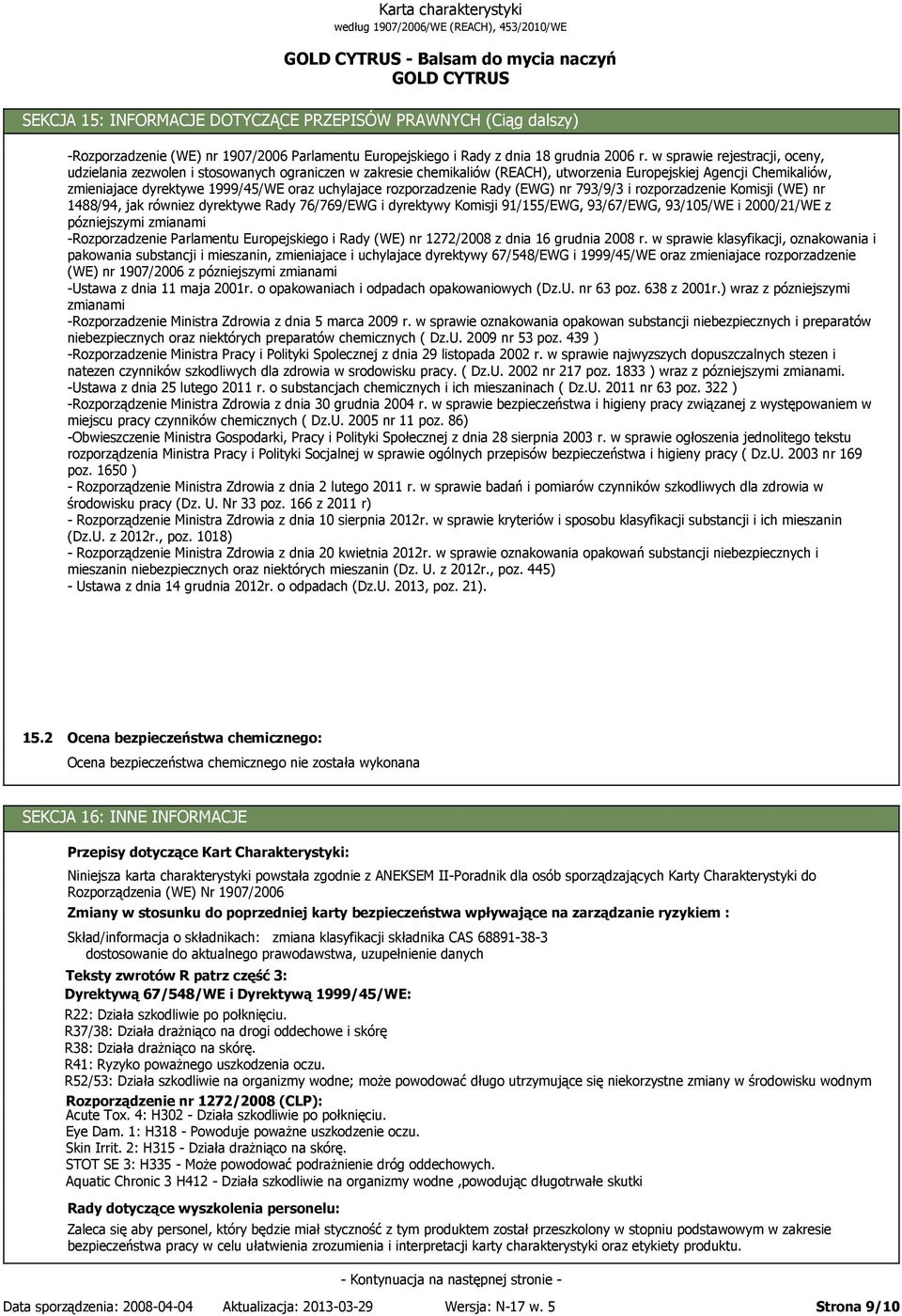 uchylajace rozporzadzenie Rady (EWG) nr 793/9/3 i rozporzadzenie Komisji (WE) nr 1488/94, jak równiez dyrektywe Rady 76/769/EWG i dyrektywy Komisji 91/155/EWG, 93/67/EWG, 93/105/WE i 2000/21/WE z