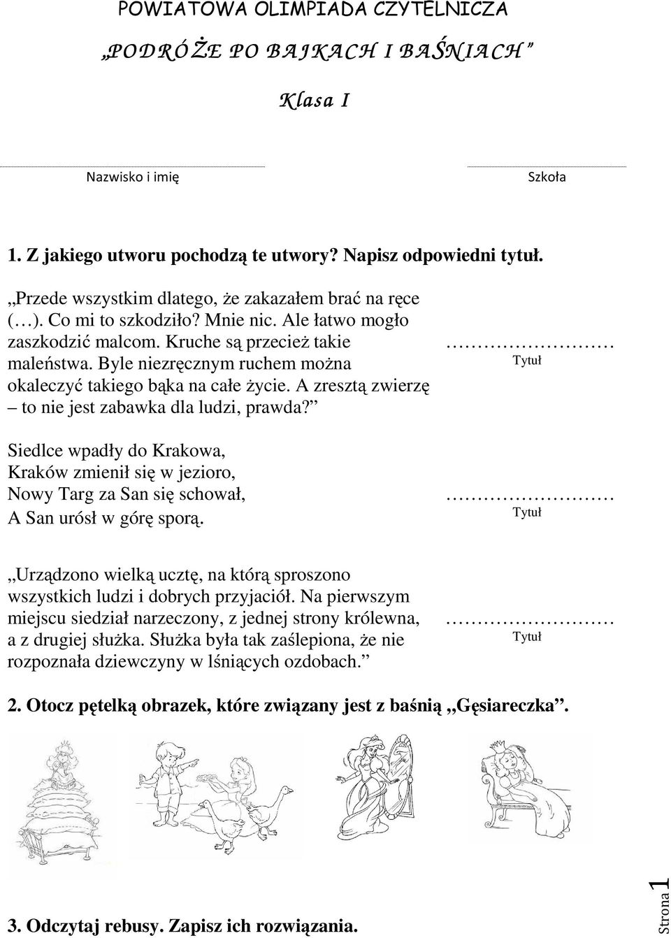 Byle niezręcznym ruchem można okaleczyć takiego bąka na całe życie. A zresztą zwierzę to nie jest zabawka dla ludzi, prawda?