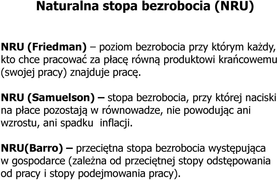 NRU (Samuelson) stopa bezrobocia, przy której naciski na płace pozostają w równowadze, nie powodując ani