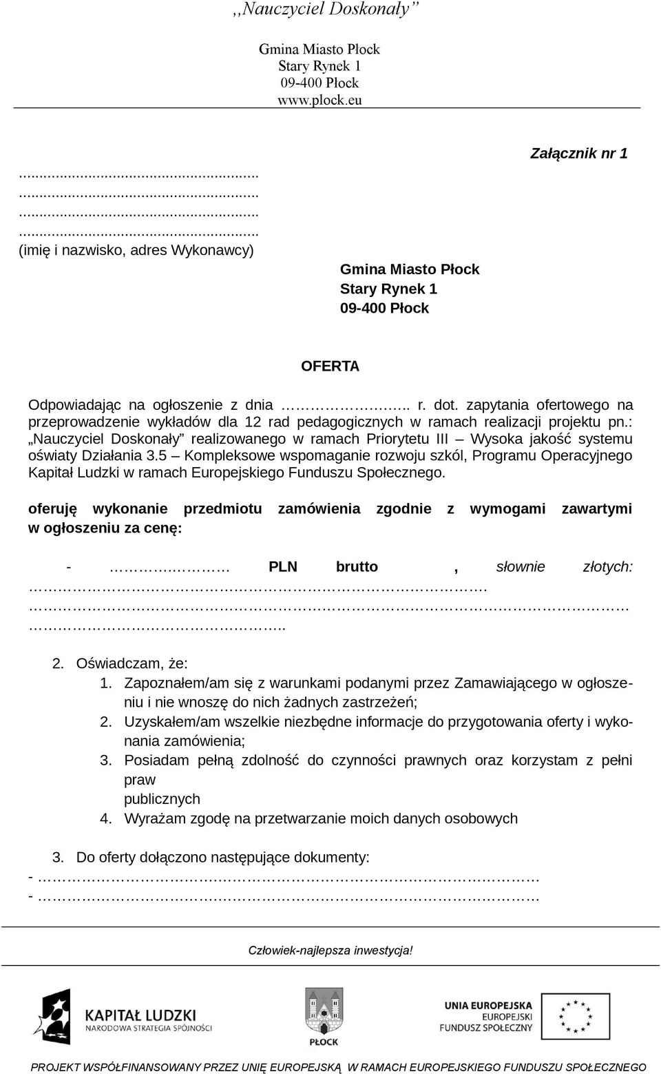 : Nauczyciel Doskonały realizowanego w ramach Priorytetu III Wysoka jakość systemu oświaty Działania 3.