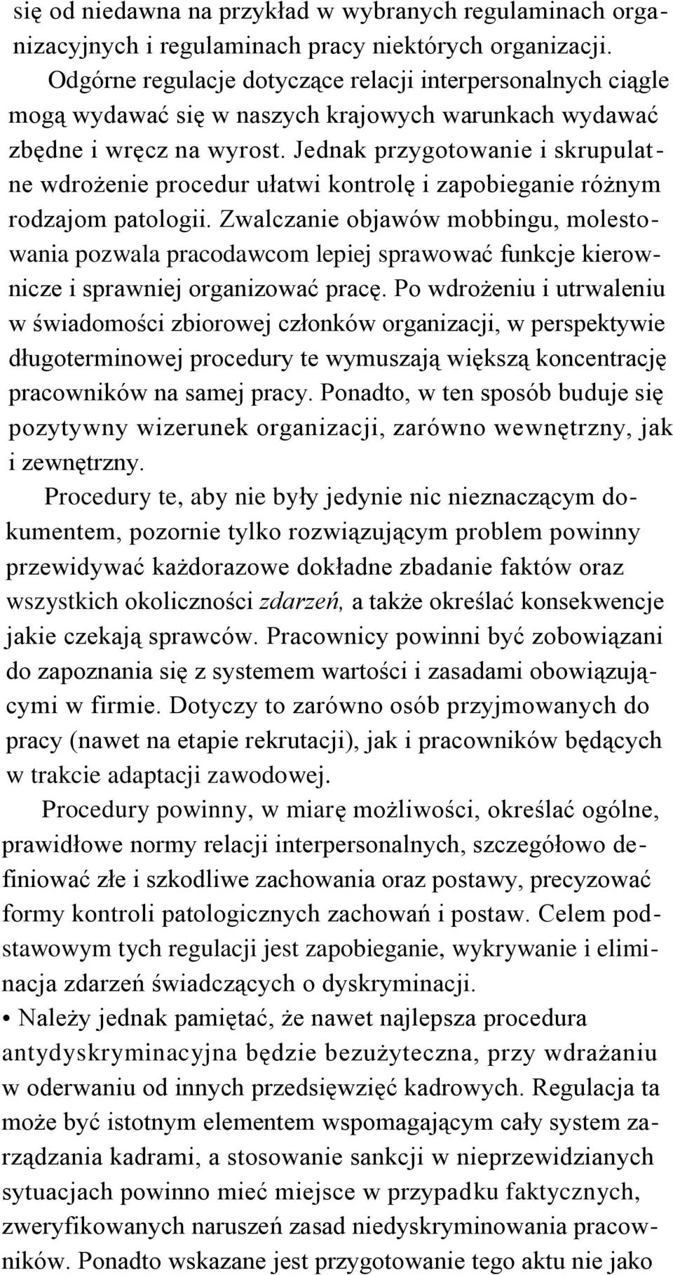 Jednak przygotowanie i skrupulatne wdrożenie procedur ułatwi kontrolę i zapobieganie różnym rodzajom patologii.