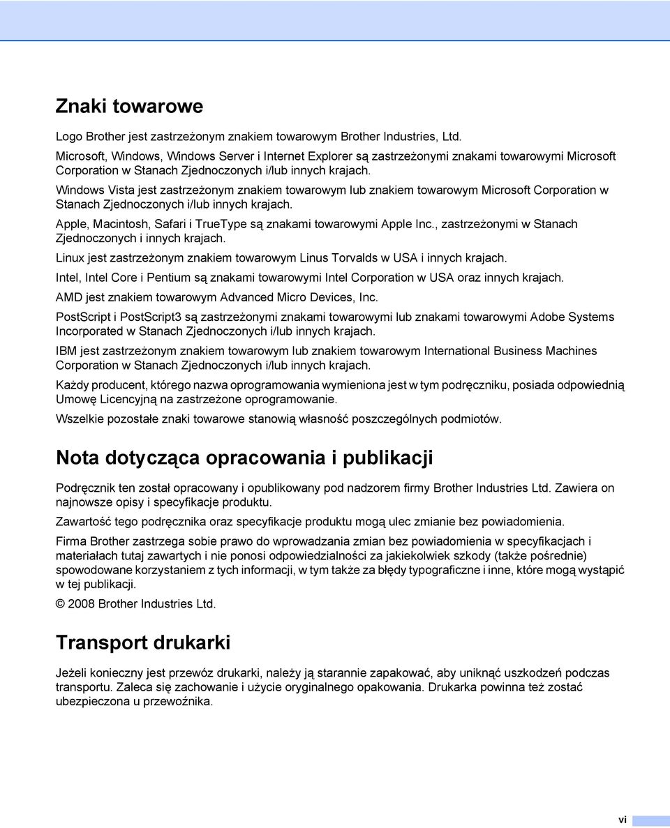 Windows Vista jest zastrzeżonym znakiem towarowym lub znakiem towarowym Microsoft Corporation w Stanach Zjednoczonych i/lub innych krajach.