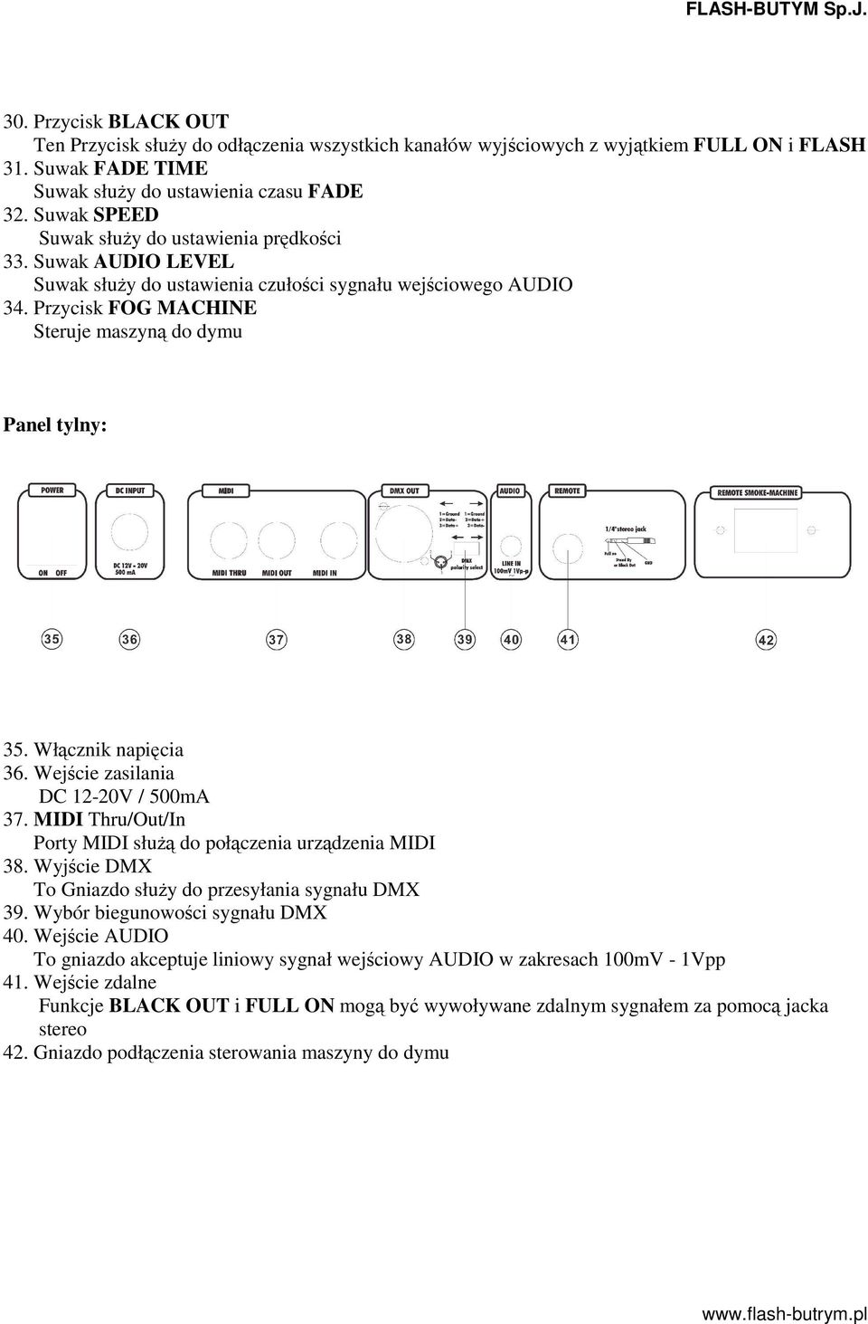 Włcznik napicia 36. Wejcie zasilania DC 12-20V / 500mA 37. MIDI Thru/Out/In Porty MIDI słu do połczenia urzdzenia MIDI 38. Wyjcie DMX To Gniazdo słuy do przesyłania sygnału DMX 39.