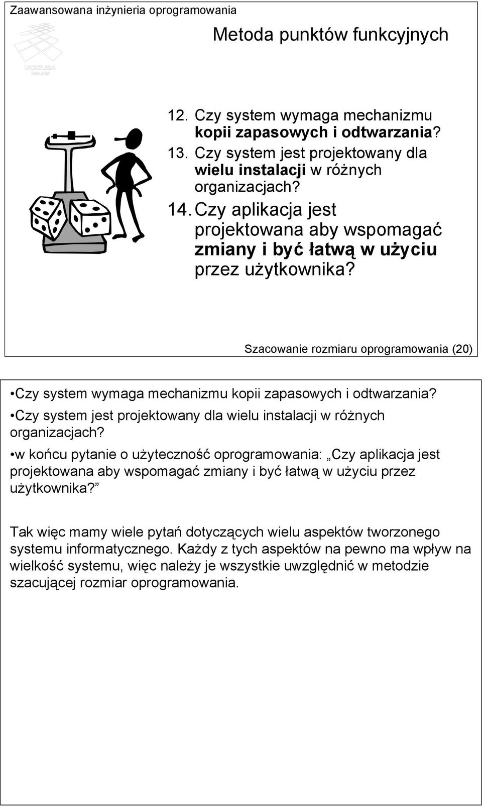 Czy system jest projektowany dla wielu instalacji w różnych organizacjach?